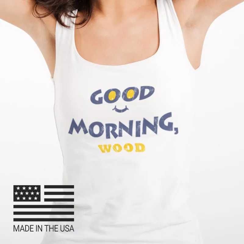 GOOD MORNING, WOOD! MUSCLE TANK