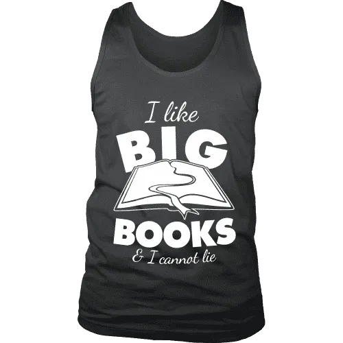 I like big books and i cannot lie Mens Tank