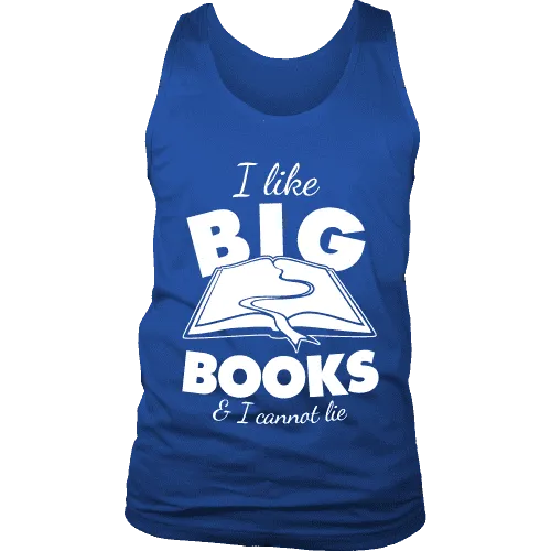 I like big books and i cannot lie Mens Tank