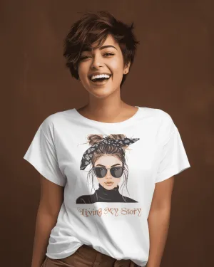 Living my Story Women's Empowerment Cotton T-Shirt